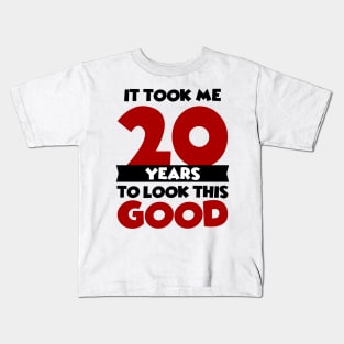 It took me 20 years to look this good Kids T-Shirt